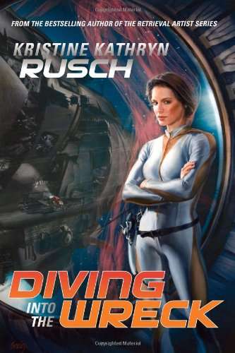 Diving Into the Wreck - Kristine Kathryn Rusch