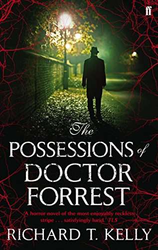 The Possessions of Doctor Forrest Richard T. Kelly
