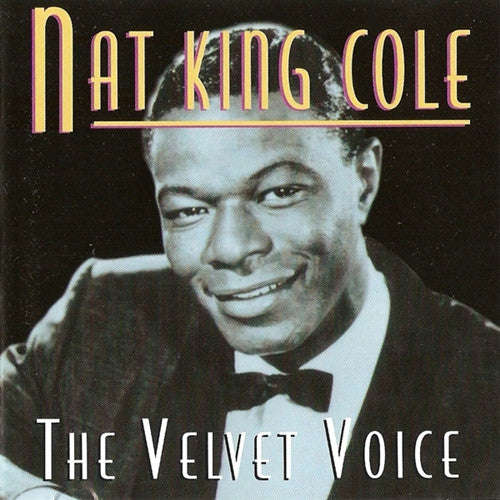 Nat King Cole - The Velvet Voice