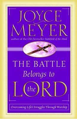 The battle belongs to the Lord Joyce Meyer
