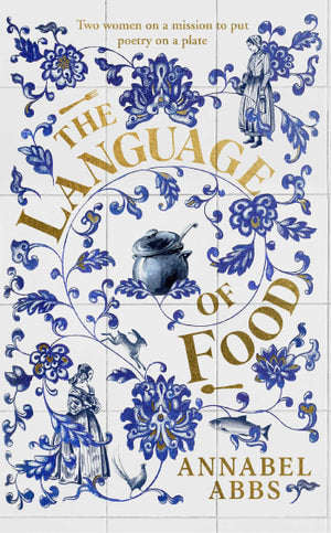 The Language of Food - Annabel Abbs