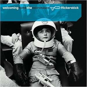 Flickerstick - Welcoming Home The Astronauts