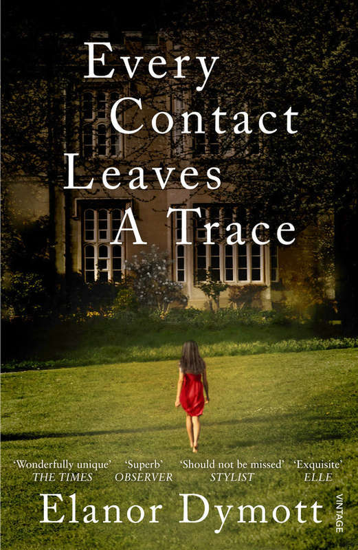 Every Contact Leaves a Trace - Elanor Dymott