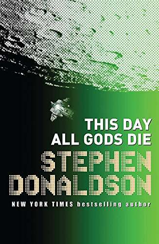 This Day All Gods Die - Stephen Donaldson