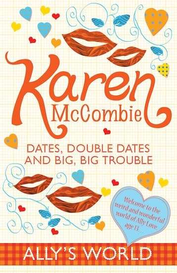 Dates, Double Dates and Big, Big Trouble - Karen McCombie