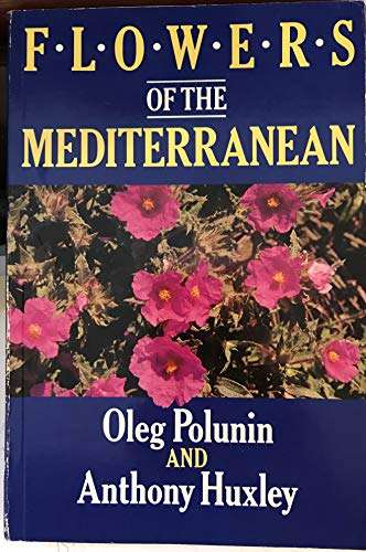 Flowers of the Mediterranean - Oleg Polunin & Anthony Huxley