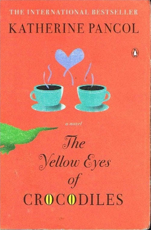 The Yellow Eyes of Crocodiles Katherine Pancol