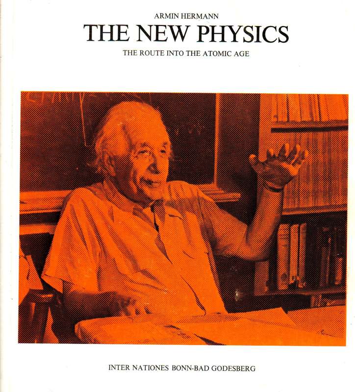 The new physics The route to the atomic age Armin Herman
