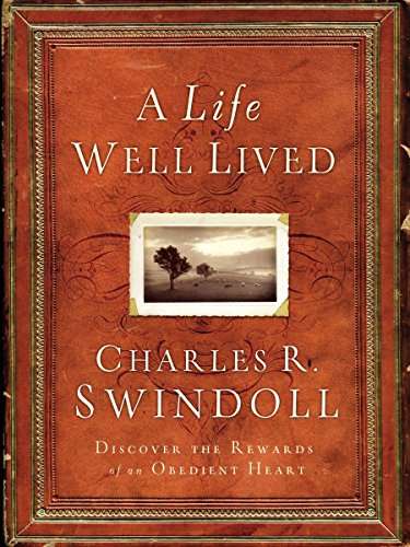 A Life Well Lived - Charles R. Swindoll