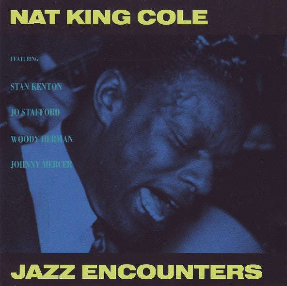 Nat King Cole Featuring Stan Kenton, Jo Stafford, Woody Herman, Johnny Mercer - Jazz Encounters