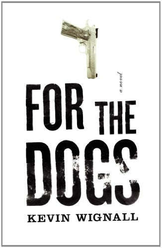 For the Dogs Wignall, Kevin