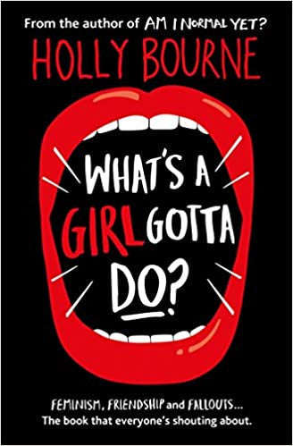 What's A Girl Gotta Do? - Holly Bourne