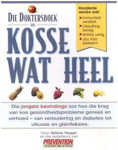 Die Doktersboek van Kosse Wat Heel - Selene Yeager