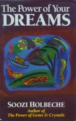 The Power of Your Dreams - Soozi Holbeche