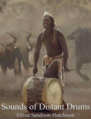 Sounds of Distant Drums Alfred Sandison Hutchison