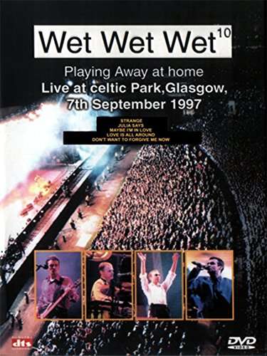 Wet Wet Wet - 10 Playing Away At Home (Live At Celtic Park, Glasgow, 7th September 1997) (DVD)