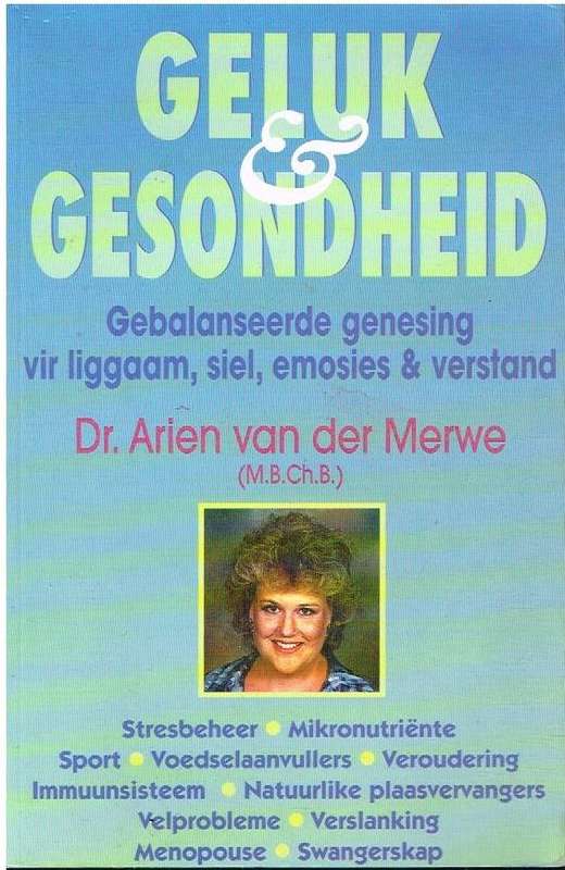 Geluk & gesondheid - Dr Arien van der Merwe