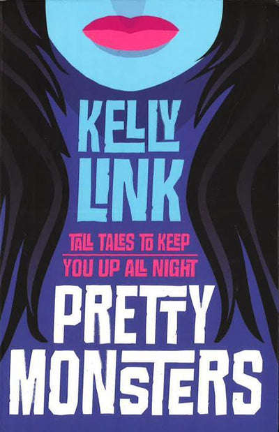 Pretty Monsters Kelly Link