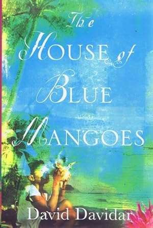 The House of Blue Mangoes - David Davidar