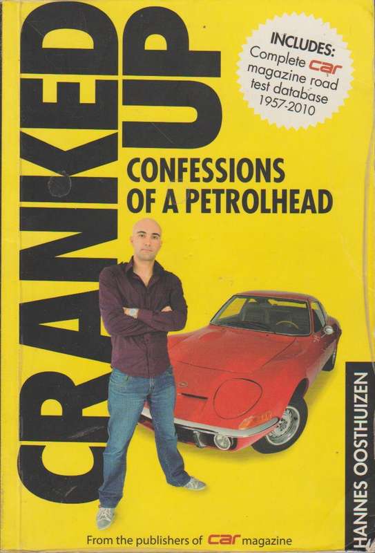Cranked Up: Confessions of a Petrolhead - Hannes Oosthuizen