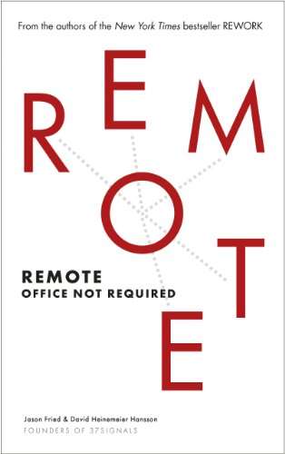 Remote: Office Not Required - Jason Fried & David Heinemeier Hansson