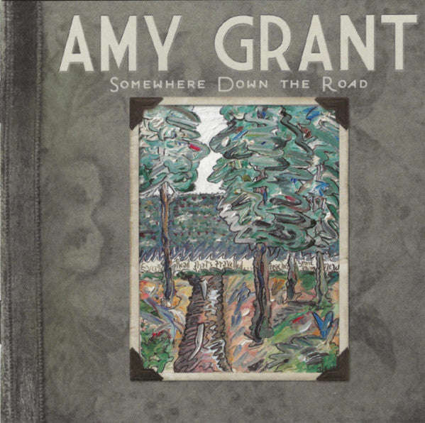 Amy Grant - Somewhere Down The Road