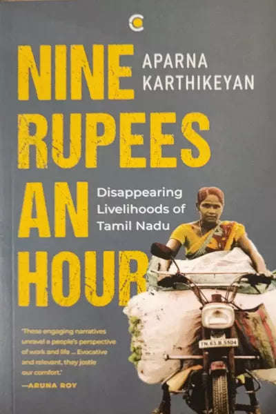 Nine Rupees An Hour: Disappearing Livelihoods of Tamil Nadu - Aparna Karthikeyan
