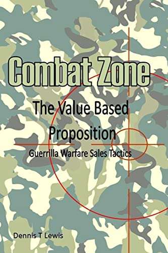 Combat Zone: The Value Based Proposition - Dennis T. Lewis