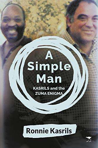 A Simple Man: Kasrils and the Zuma Enigma - Ronnie Kasrils