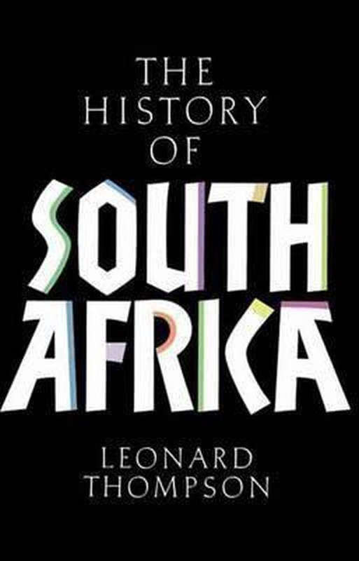 A History of South Africa: Third Edition - Leonard Monteath Thompson