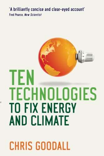 Ten Technologies to Save the Planet - Chris Goodall