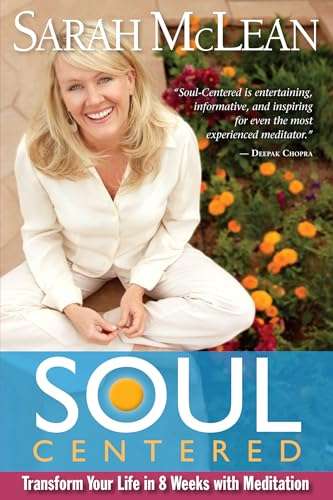 Soul-Centered: Transform Your Life in 8 Weeks with Meditation - Sarah McLean