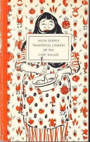 Traditional Cookery of the Cape Malays - Hilda Gerber