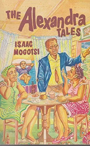 The Alexandra Tales - Isaac Mogotsi