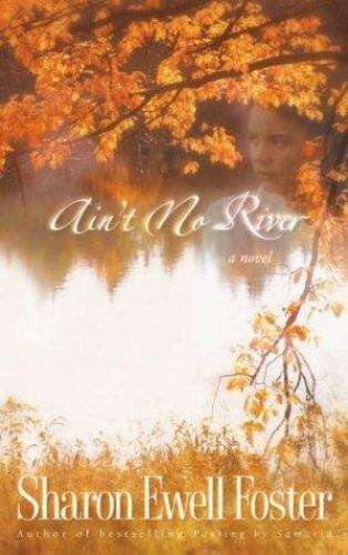 Ain't No River Sharon Ewell Foster