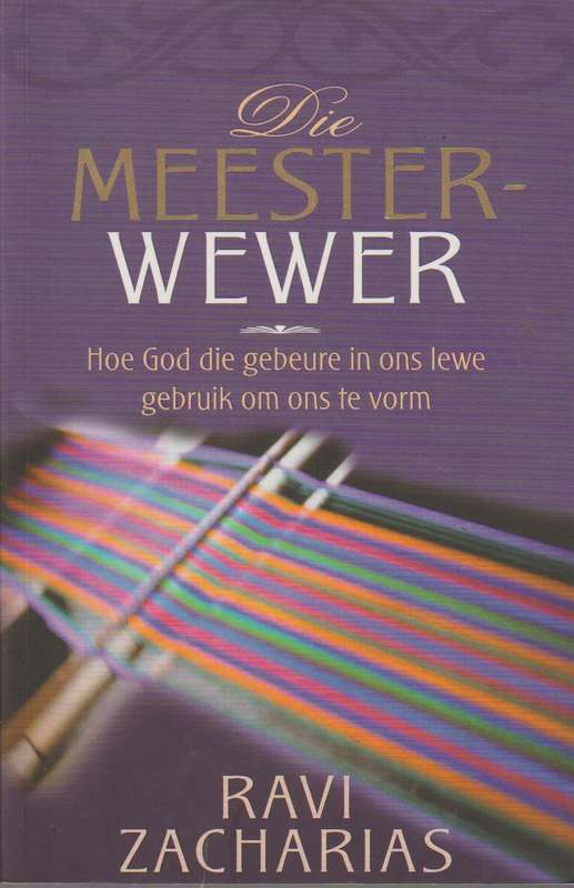 Die Meesterwewer - Ravi Zacharias