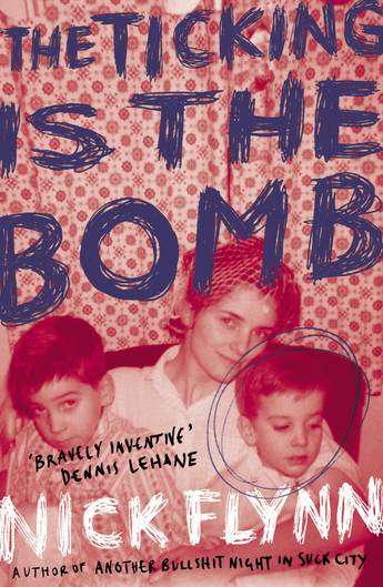 The Ticking is the Bomb Nick Flynn