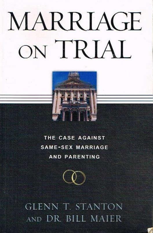 Marriage on trial - Glenn T Stanton and Dr Bill Maier