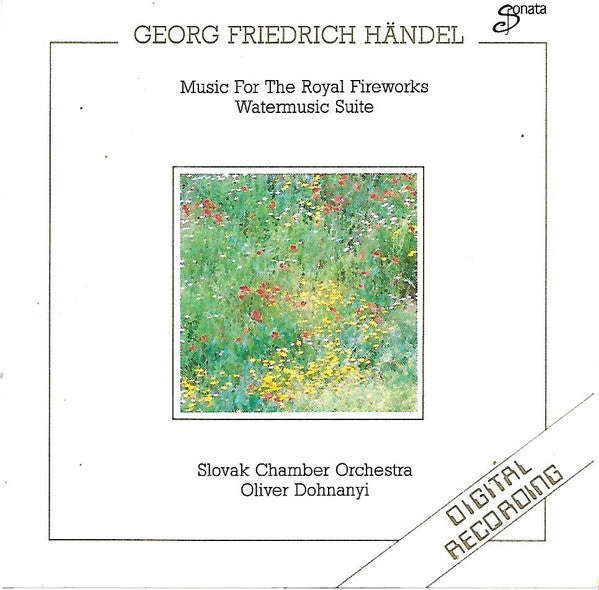 Georg Friedrich Handel, Slovak Chamber Orchestra, Oliver Dohnanyi - Music For The Royal Fireworks...