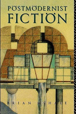 Postmodernist Fiction - Brian McHale