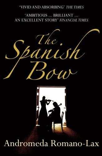 The Spanish Bow - Andromeda Romano-Lax