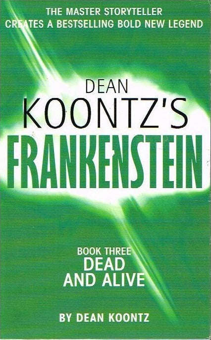 Frankenstein: Book 3, Dead and Alive - Dean Koontz