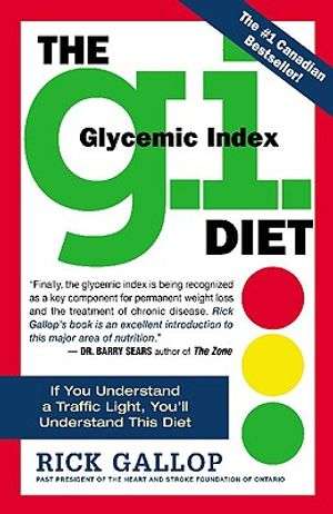 The G.I. (glycemic Index) Diet: The Easy, Healthy Way to Permanent Weight Loss - Rick Gallop