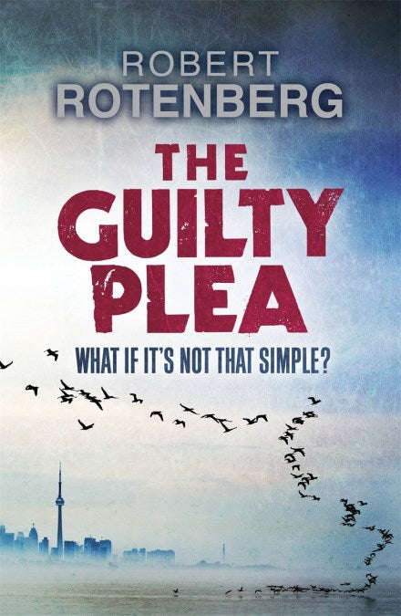 The Guilty Plea Robert Rotenberg