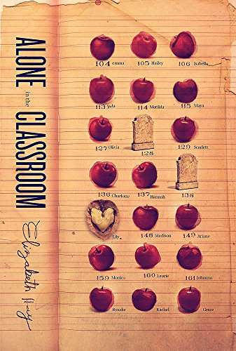 Alone in the Classroom - Elizabeth Hay