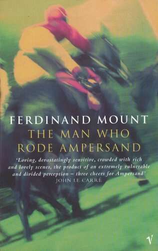 The Man Who Rode Ampersand Ferdinand Mount