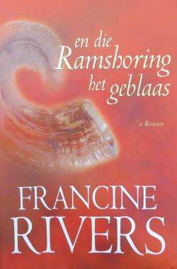 En die Ramshoring het geblaas - Francine Rivers