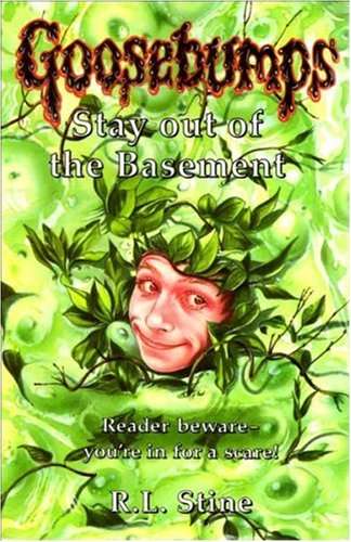 Goosebumps Stay Out of the Basement R. L. Stine