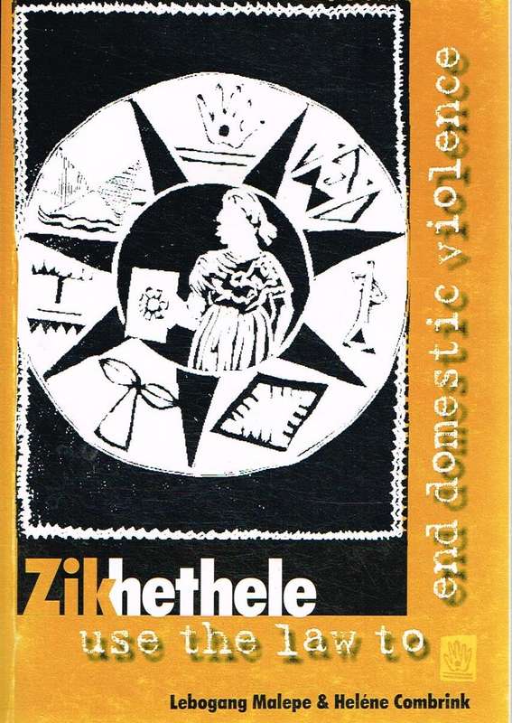 Zikhethele use the law to end domestic violence Lebogang Malepe & Helene Combirnk