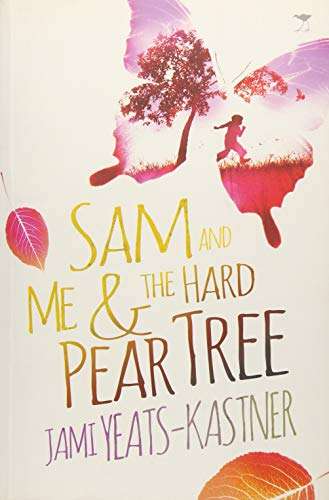 Sam and Me & the Hard Pear Tree  Jami Yeats-Kastner